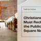 Christians have neglected the public square