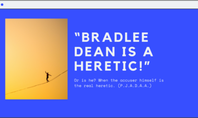 Bradlee Dean is a heretic