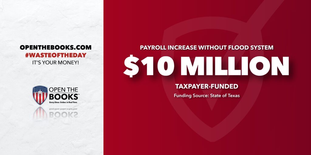 Waste of the Day Texas Pay for Raises Instead of Flood Warnings