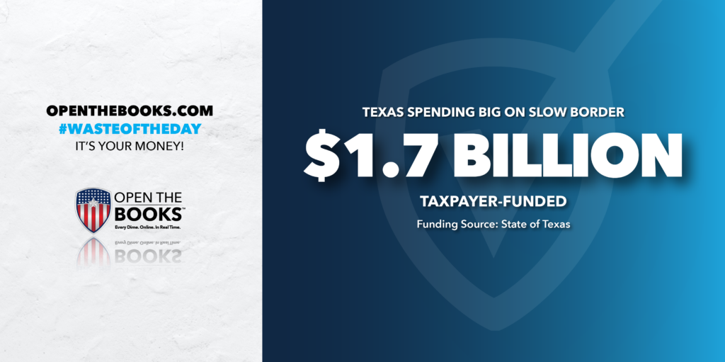 Waste of the Day Texas Border Security Spending Is Too High