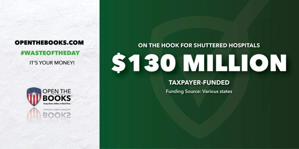 Waste of the Day Hospital CEOs Stick Taxpayers with the Bill