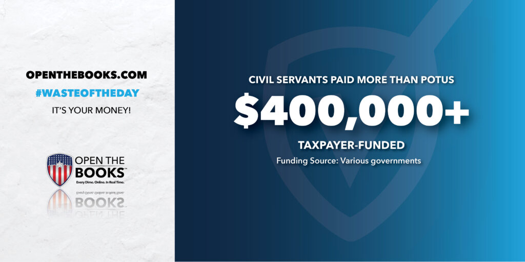 Waste of the Day 8,000+ Employees Outearn U.S. President