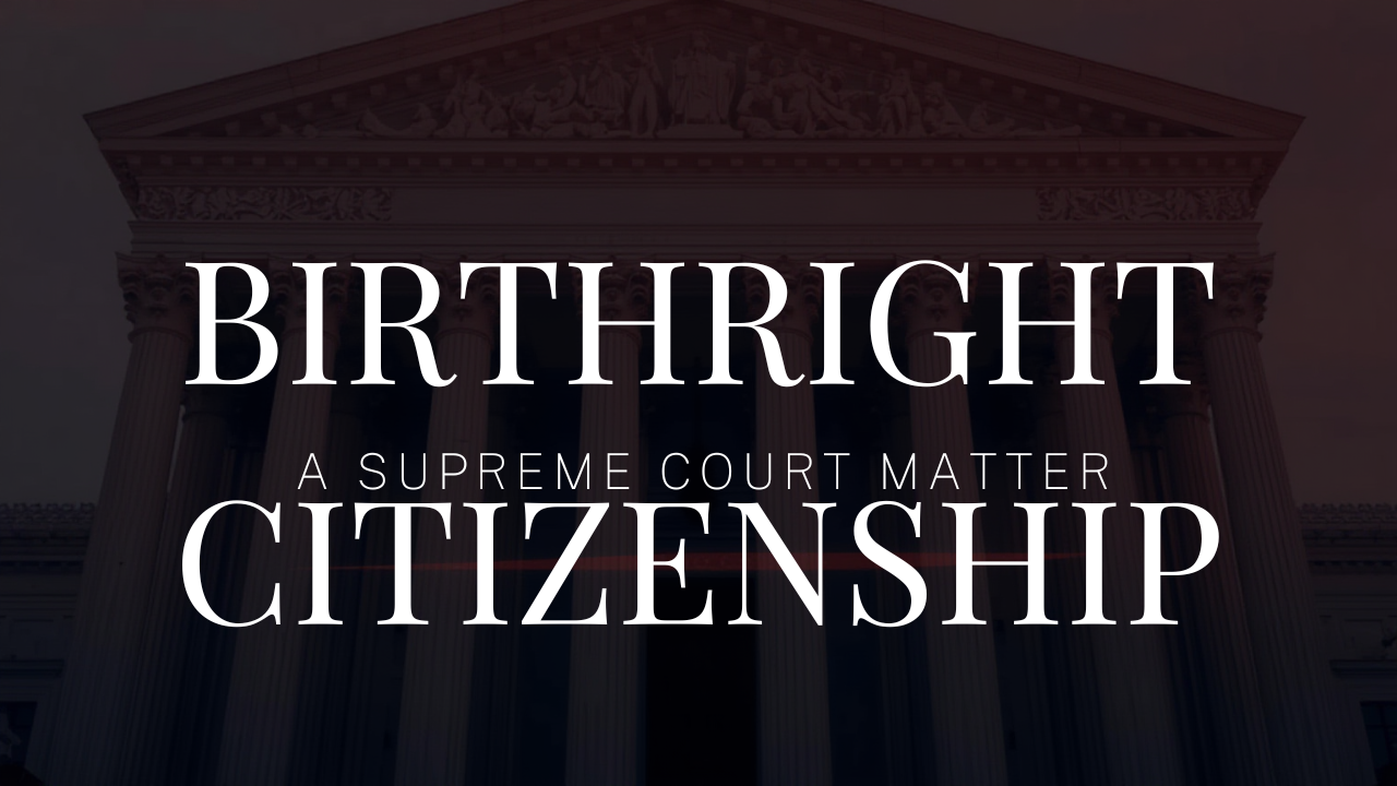 Birthright citizenship is headed to SCOTUS!
