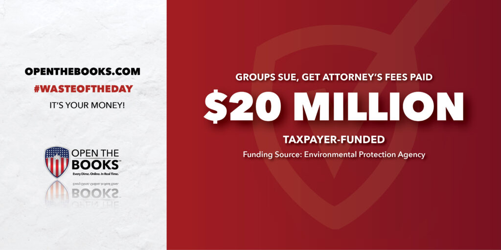 Waste of the Day Feds Pay Nonprofits That Sue the Government