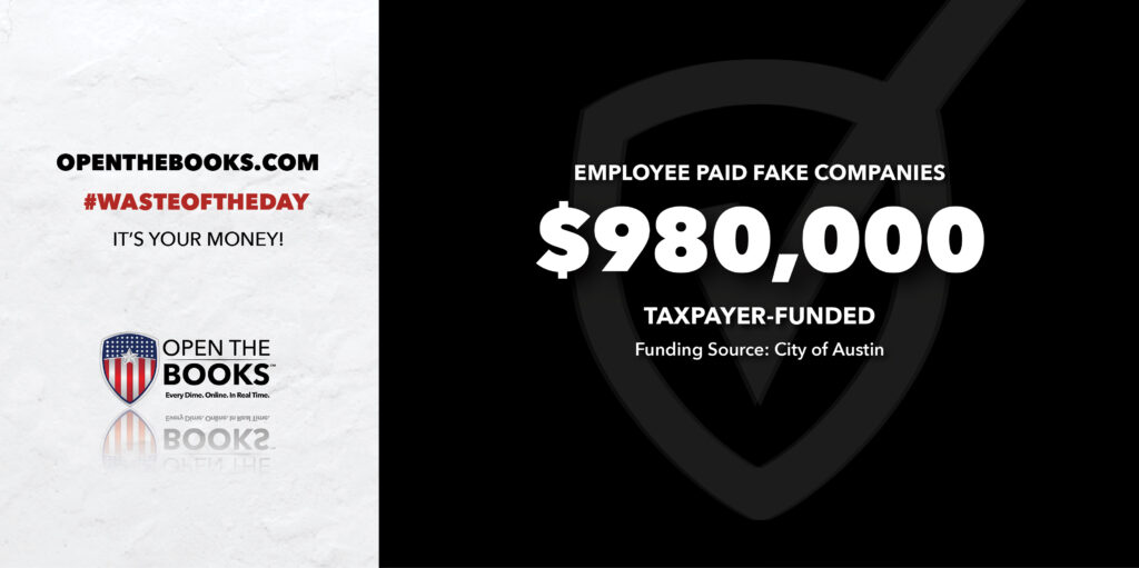 Waste of the Day Austin Funds Allegedly Sent to Fake Companies