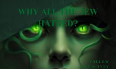 Why all the Jew hatred?
