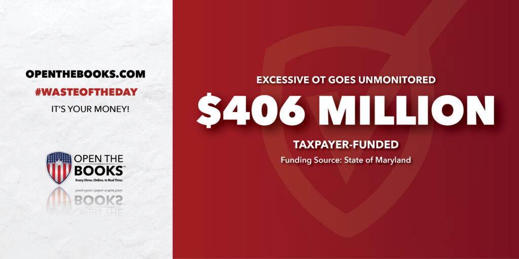 Waste of the Day Maryland Ignored Audit Warning, Increased Overtime