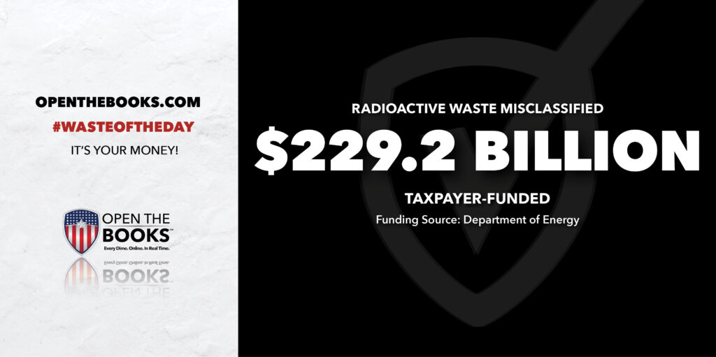 Waste of the Day Radioactive Wasted Money